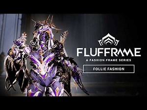 INSANE Follie Fashion Frame - New Warframe