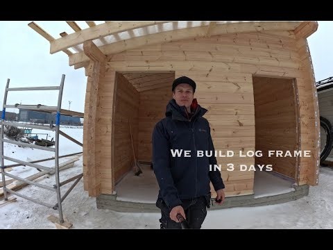 We build log frame in 3 days