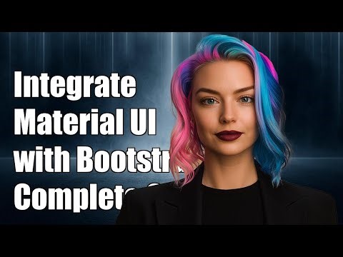 Integrating Material UI with Bootstrap 4: A Complete Guide and Solutions