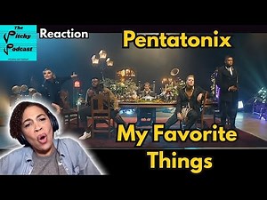 Watch Me Experience Pentatonix's 'My Favorite Things' for the First Time!
