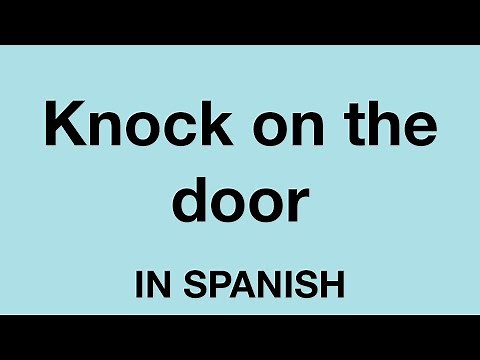 How To Say (Knock on the door) In Spanish