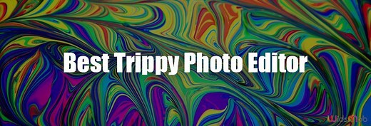 11 Best Trippy Photo Editors to Apply Psychedelic Photo Effects