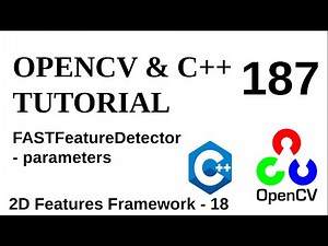 OPENCV & C++ TUTORIALS - 187 | FASTFeatureDetector parameters