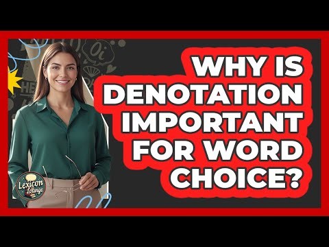 Why Is Denotation Important For Word Choice?