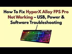 How To Fix HyperX Alloy FPS Pro Not Working – USB, Power & Software Troubleshooting
