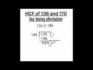 How to find the HCF of 136 and 170 by Long Division / HCF of 136 and 170 using division method