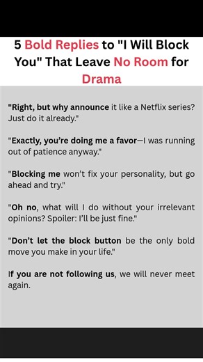 5 Bold Replies to "I Will Block You" That Leave No Room for Drama