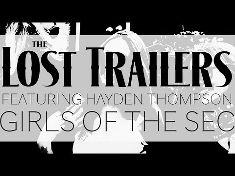 GIRLS OF THE SEC - THE LOST TRAILERS & HAYDEN THOMPSON