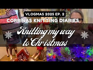 Knitting My Way To Christmas Vlogmas Ep.2