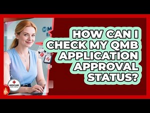 How Can I Check My QMB Application Approval Status? - Medicare Made Simple Guide