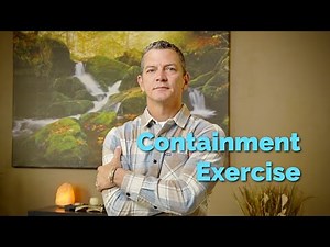 Containment Exercise: A Simple & Effective Way of Working With Overwhelm