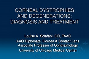 CORNEAL DYSTROPHIES AND DEGENERATIONS: DIAGNOSIS AND TREATMENT - SlideServe