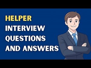Helper Interview Questions and Answers
