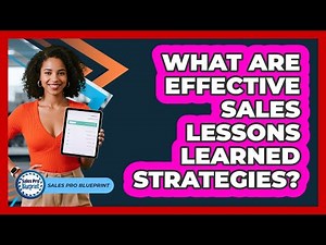 What are effective sales lessons learned strategies?