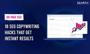 18 SEO Copywriting Hacks That Get Instant Results