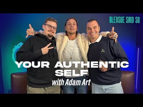 Episode 228: Your Authentic Self w/ Adam Art | Bledsoe Said So