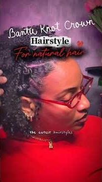 BANTU KNOT hairstyle inspo for natural hair!