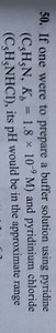 If one were to prepare a buffer solution using pyridine \left( ... | Filo