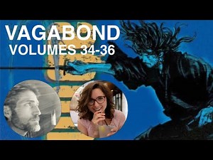 Discussion of Vagabond Volumes 34-36 with Merphy Napier