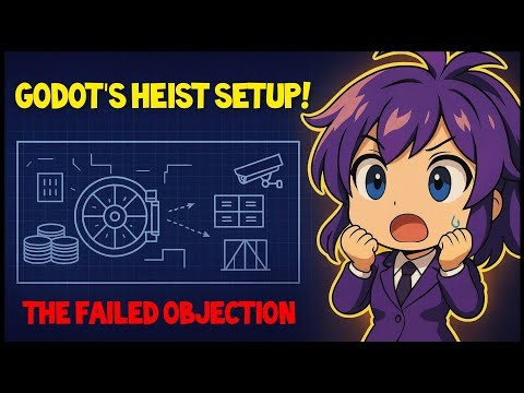 The Failed Objection: Godot Heist Setup!