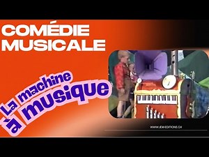 La machine à musique - comédie musicale - Les Fabricants de joie