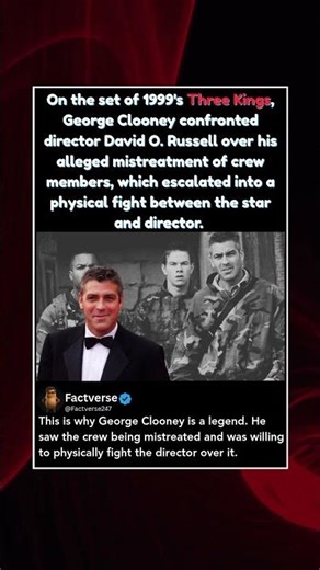On the set of 1999's Three Kings, George Clooney confronted director David O Russell over his alleg