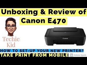 Canon E470 Unboxing & Review by Techie Kid || How to setup PIXMA printer Use Wifi Print through app
