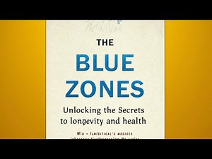 The Blue Zones: Unlocking the Secrets to Longevity and Health”