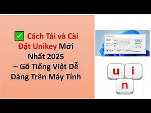✅ Cách Tải và Cài Đặt Unikey Mới Nhất 2025 – Gõ Tiếng Việt Dễ Dàng Trên Máy Tính