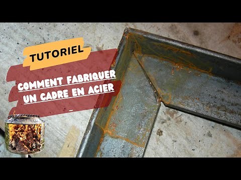 Tutoriel : 2 Méthodes pour fabriquer un cadre parfait en acier .