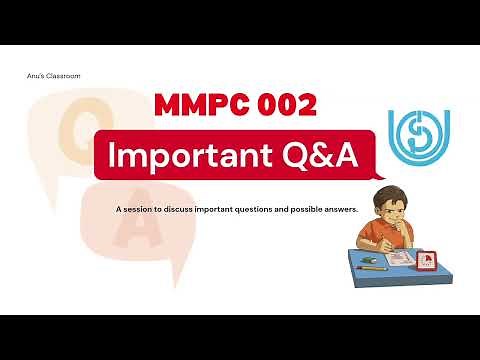 MMPC - 002 IGNOU - Exam Oriented Q&A Discussion (Part 1)