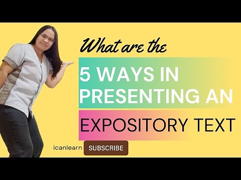What are the 5 ways of presenting an EXPOSITORY TEXT? | Elements of Expository Texts | icanlearn