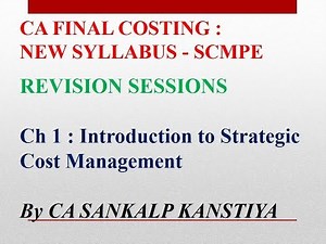 CA FINAL COSTING SCMPE Ch 1 REVISION by CA SANKALP KANSTIYA
