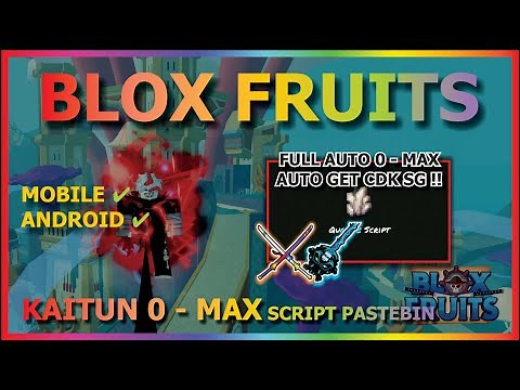 BLOX FRUITS Script No Key AUTO FARM 0 - MAX FULLY AUTOMATIC, KAITUN FARM, GODHUMAN, CDK, SG (FREE)