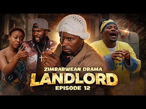 Landlord (Episode 12) Zimbabwean Drama Series