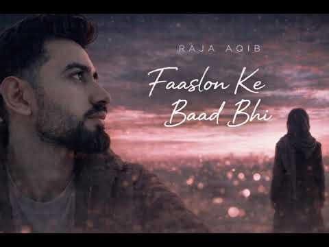 Faaslon Ke Baad Bhi | silent promises | Raja Aqib New song 2026