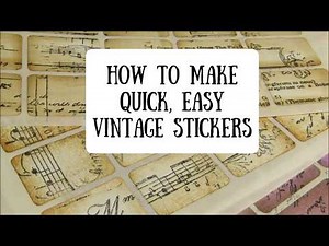 How to Make Quick Easy Vintage Stickers