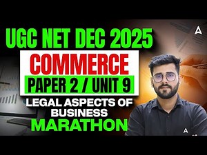 UGC NET Commerce Marathon Class | UGC NET Commerce Unit 9 Legal Aspects Of Business By Deepesh Sir