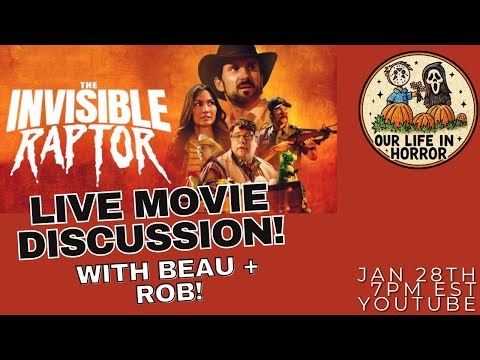 The Invisible Raptor (2023) - LIVE Movie Discussion - With Beau + Rob!