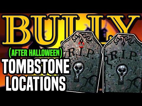 Bully - Tombstone Locations (After Halloween!)