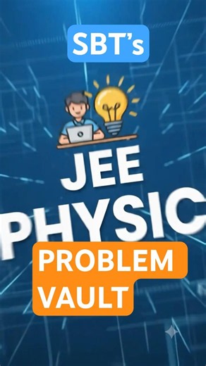 Problem Vault for JEE ADVANCED | 1250 Physics Illustrations