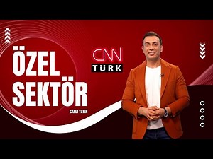 CNN TÜRK - 🔴 ÖZEL SEKTÖR - Canlı TV izle | HABER