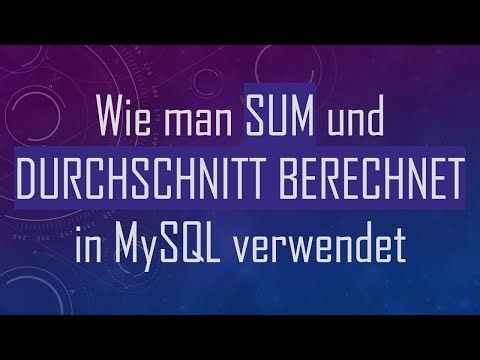 Wie man SUM und DURCHSCHNITT BERECHNET in MySQL verwendet