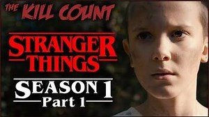 Stranger Things- Season 1 (2016) -PART 1 of 2- KILL COUNT