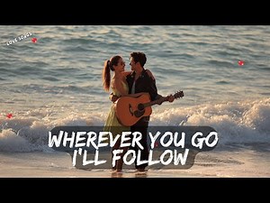 💖 Wherever You Go, I’ll Follow| A Love Romantic English Song 🎶 Official Song Lyrics 2025