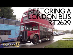 Ep13: RESTORING A 70 Year Old LONDON Double Decker BUS