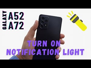 How to Enable LED Flashlight Notification on Samsung Galaxy A52 & A72
