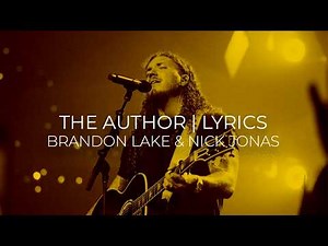 The Author | Brandon Lake & Nick Jonas | Worship Lyrics