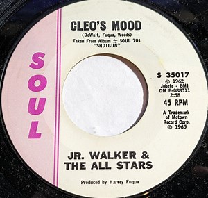 Jr. Walker & The All Stars - Cleo's Mood / Baby You Know You Ain't Right