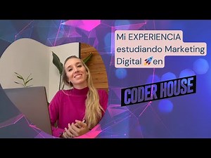 Mi experiencia estudiando Marketing Digital en CODERHOUSE 2023 🚀